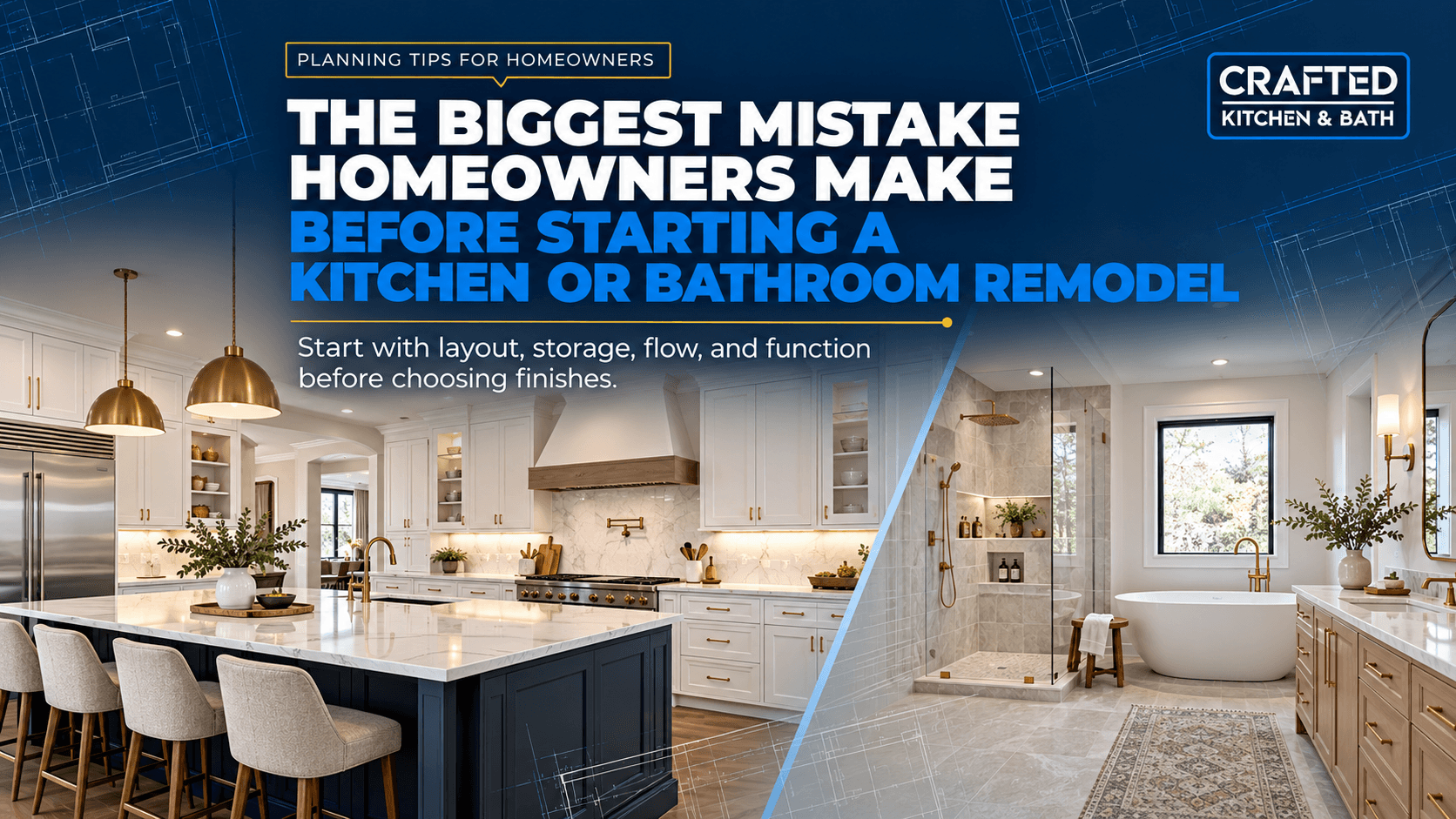 The Biggest Mistake Homeowners Make Before Starting a Kitchen or Bathroom Remodel